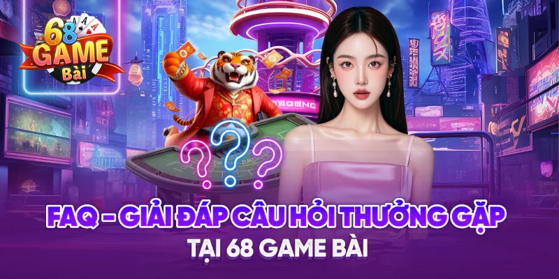 68 Game Bài | Tải 68gamebai iOS/APK Cổng Game Bài Uy Tín 2025 19 Câu hỏi thường gặp về 68 Game Bài (FAQs)