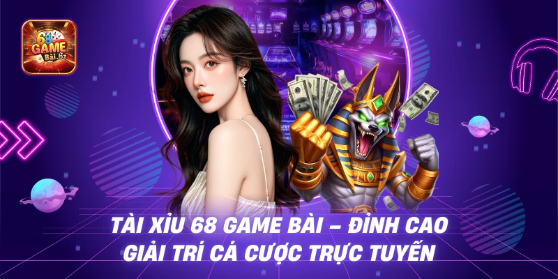 68 Game Bài | Tải 68gamebai iOS/APK Cổng Game Bài Uy Tín 2025 17 Tài Xỉu Đổi thưởng đỉnh cao